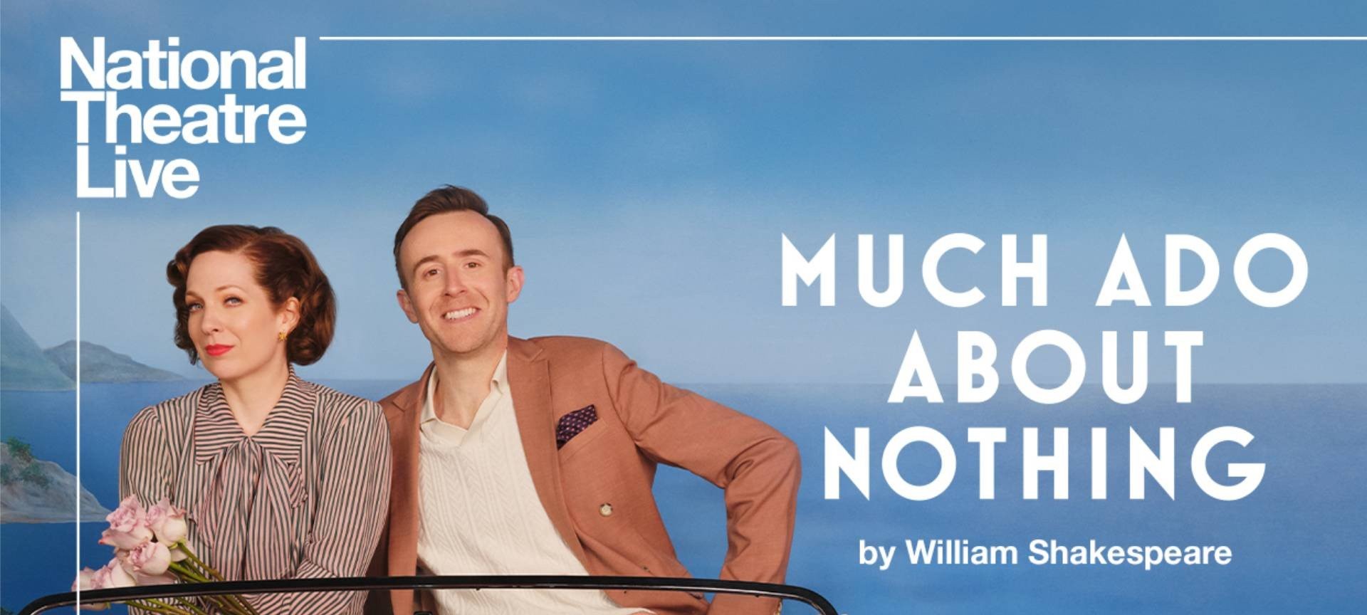 National Theatre Live: Much Ado  Adout Nothing 
