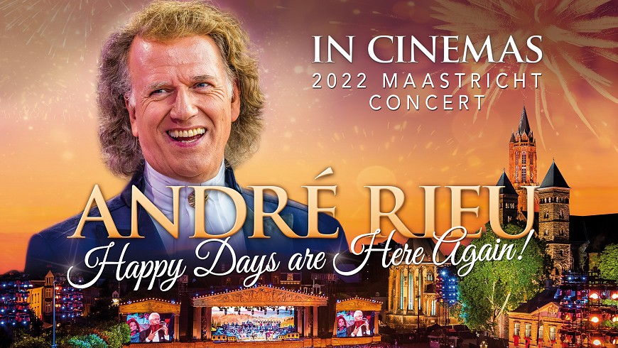 André Rieu’s 2022 Maastricht Concert: Happy Days are Here Again