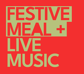 Festive Meal + Live Music