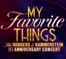 My Favorite Things – The Rodgers & Hammerstein 80th Anniversary Concert
