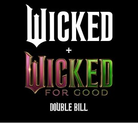 Wicked: Part One & Wicked: For Good