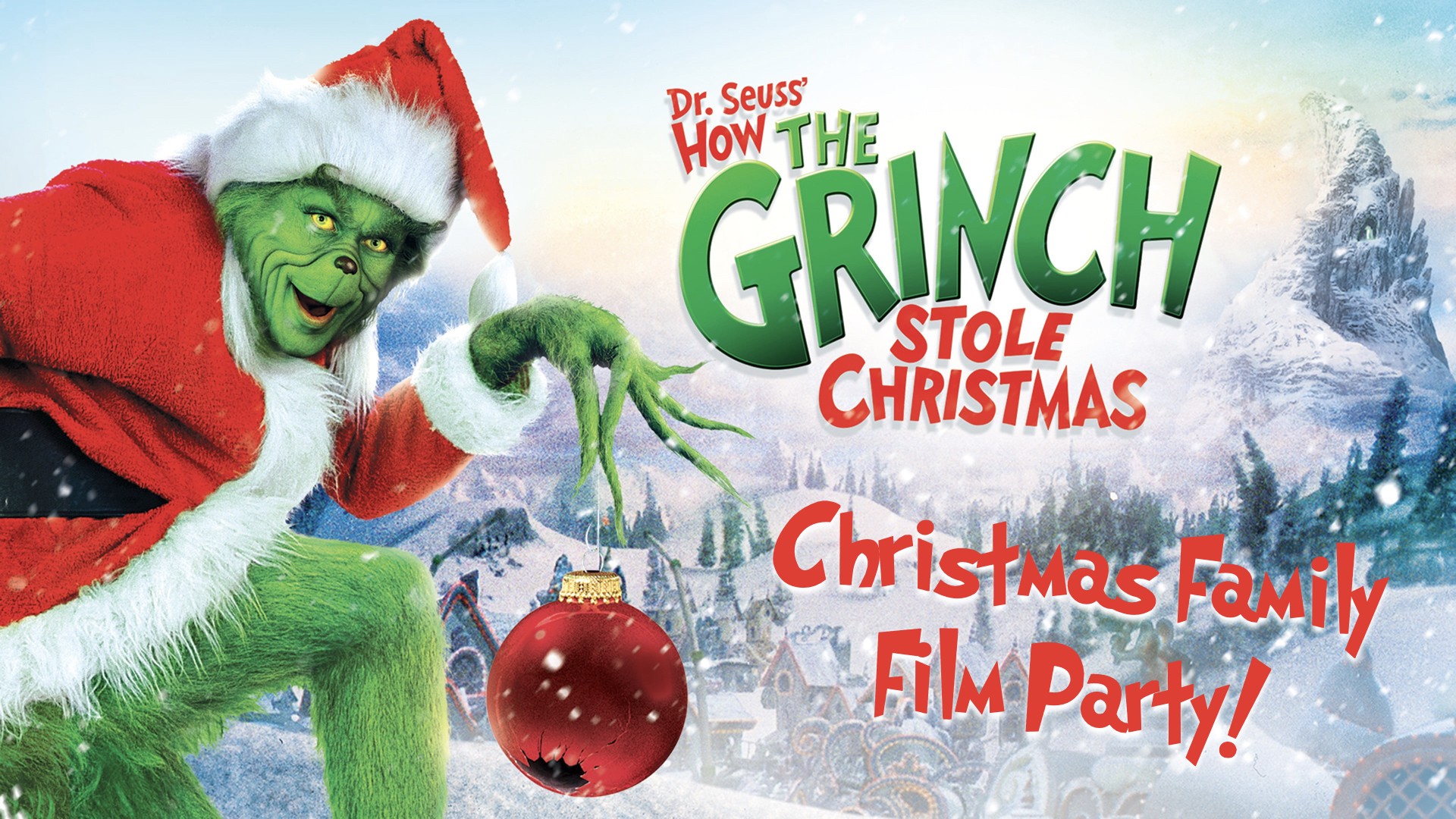 Christmas Family Film Party: How The Grinch Stole Christmas