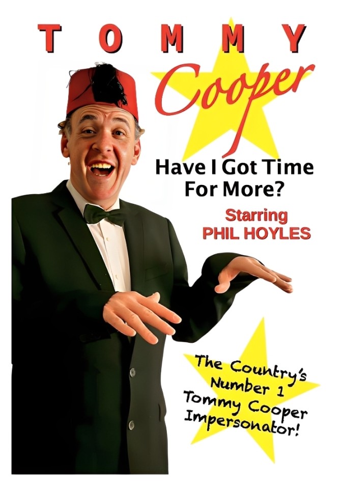 Tommy Cooper: Have I Got Time For More?