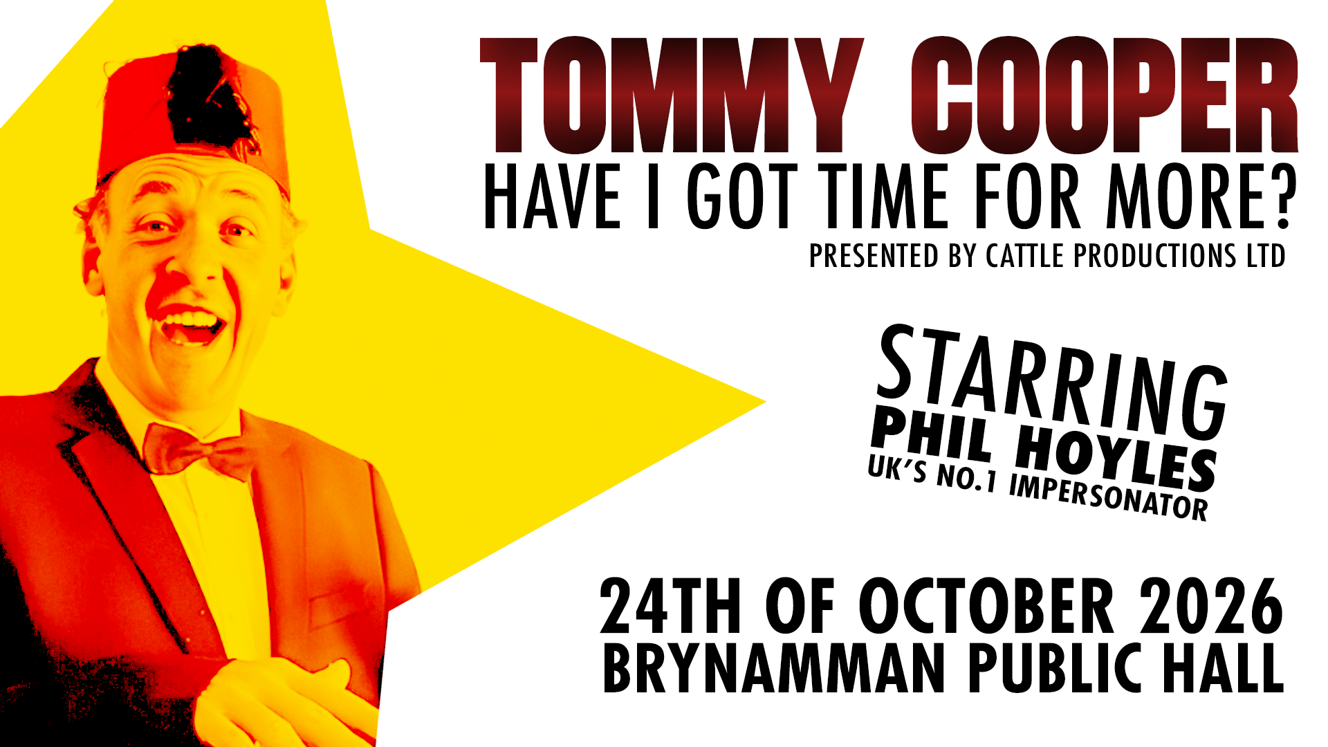 Tommy Cooper: Have I Got Time For More?