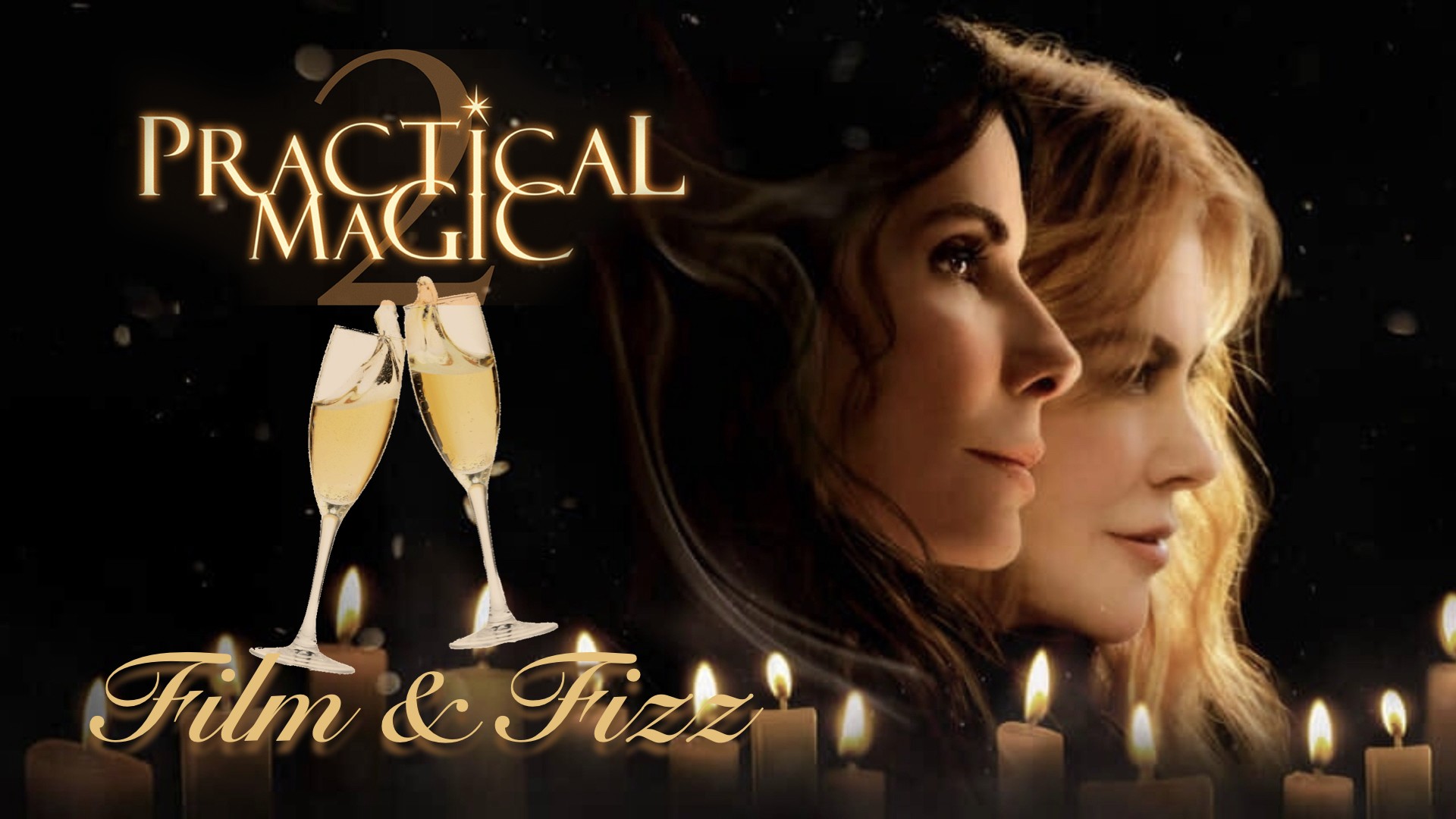 Practical Magic 2 - Film & Fizz