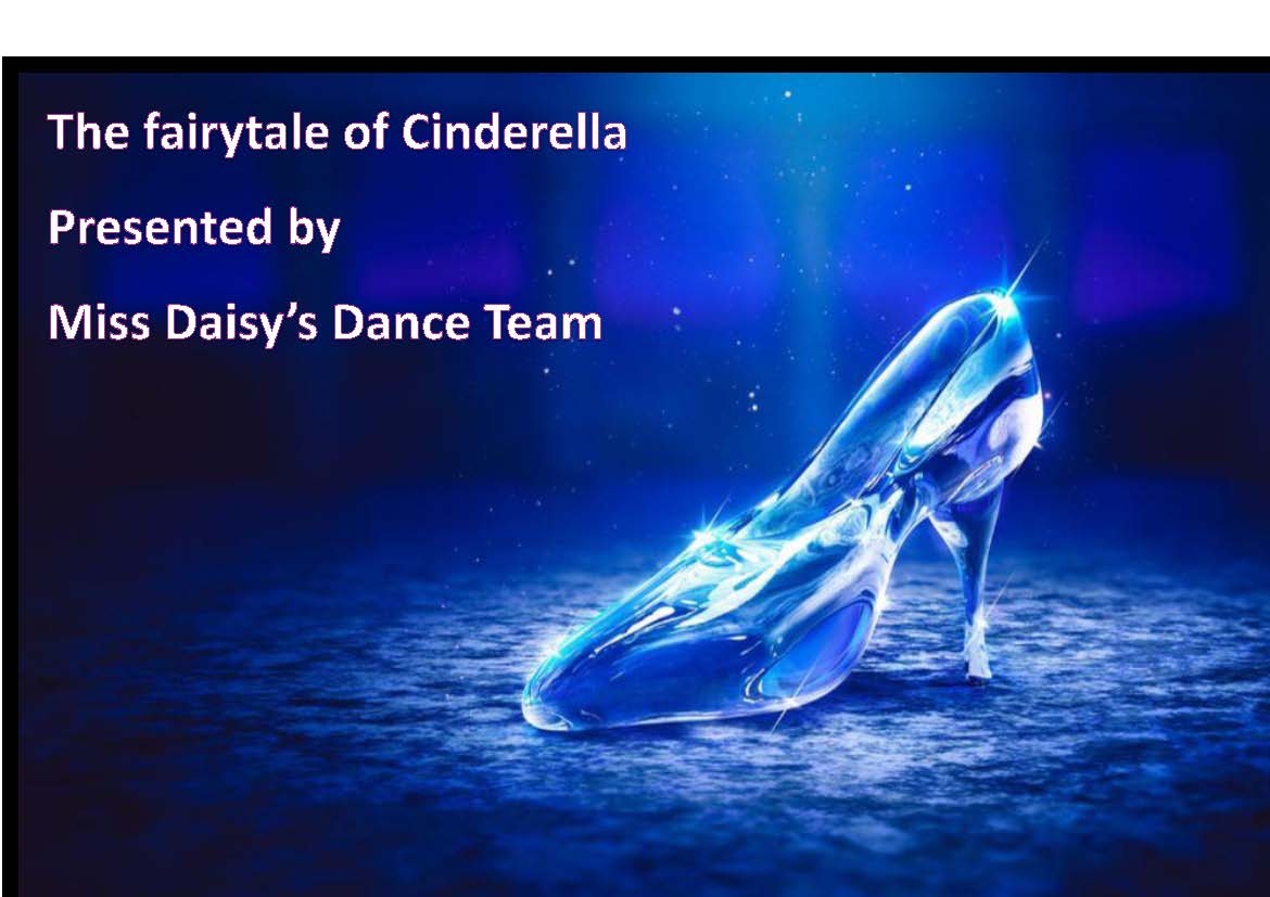 Miss Daisy Dance Team presents:The Fairytale of Cinderella