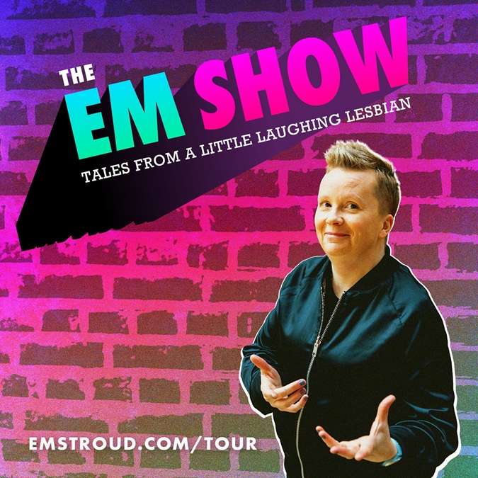 The Em Show: Tales From a Little Laughing Lesbian