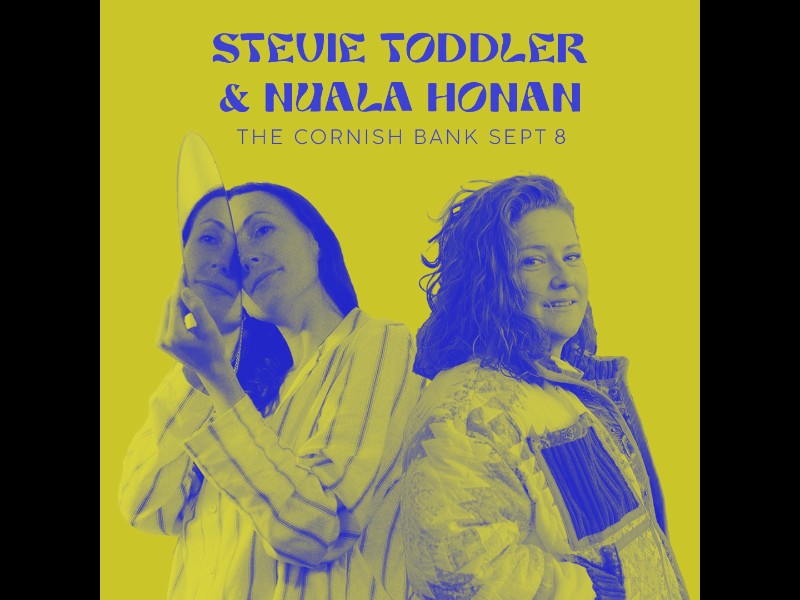 Stevie Toddler & Nuala Honan