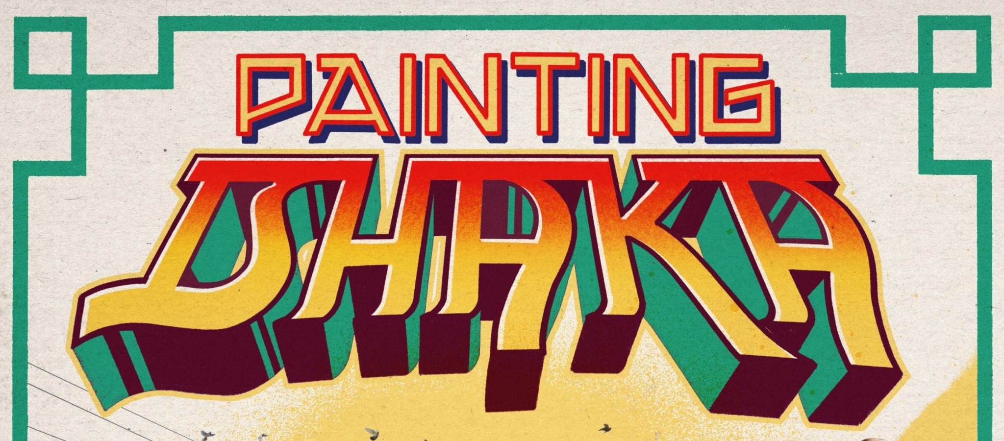 Urban Artistry Presents... Painting Dhaka