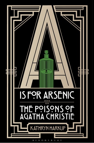 A is for Arsenic: the poisons of Agatha Christie