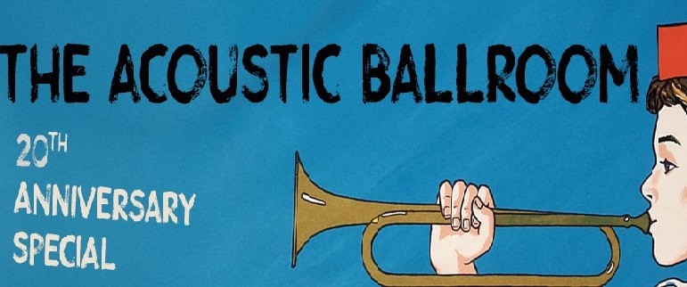 The Acoustic Ballroom - 20th Anniversary