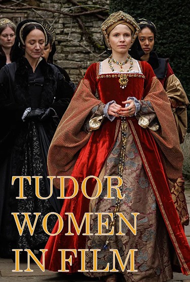 Tudor Women in Film