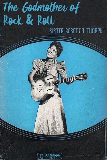 The Godmother of Rock & Roll: Sister Rosetta Tharpe