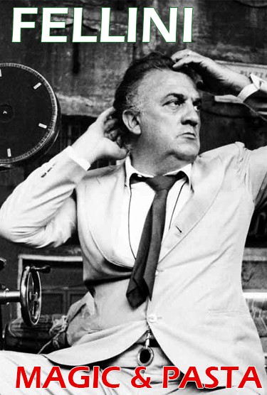 Magic and Pasta: Fellini Talk