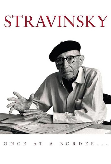 Stravinsky: Once, at a Border