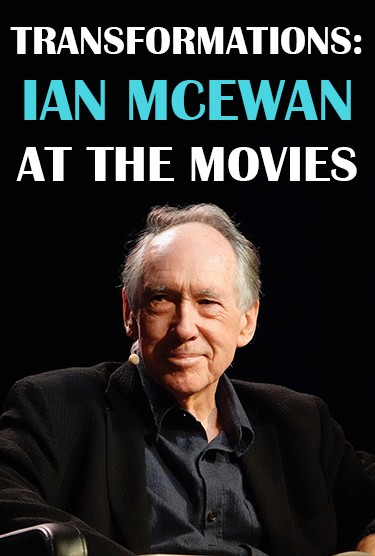 Transformations: Ian McEwan at the Movies