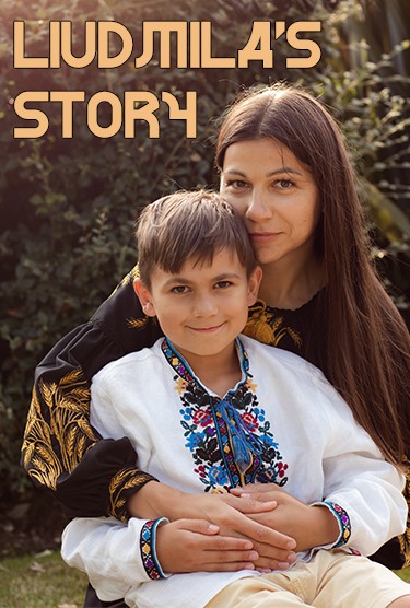 LIUDMYLA’S STORY