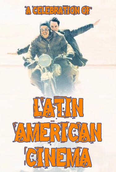 A CELEBRATION OF LATIN AMERICAN CINEMA 