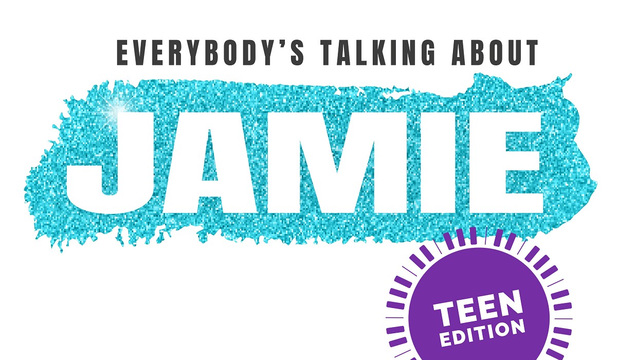 Everybody's Talking About Jamie: Teen Edition