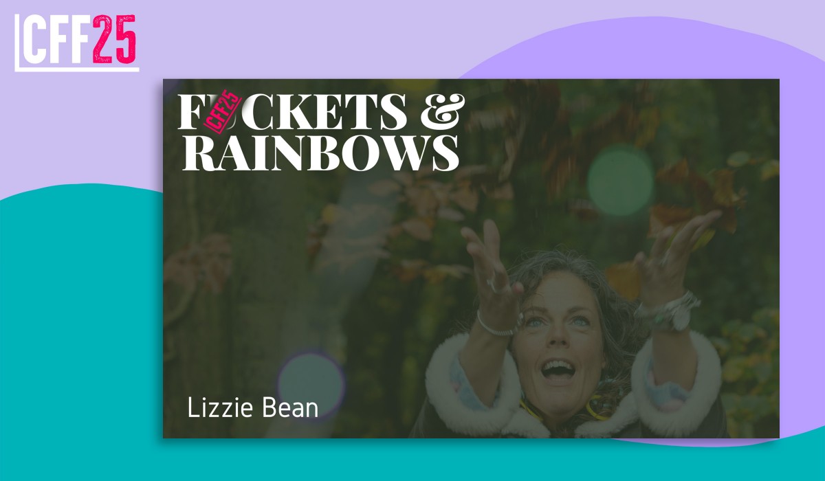 CFF25: F*ckets & Rainbows