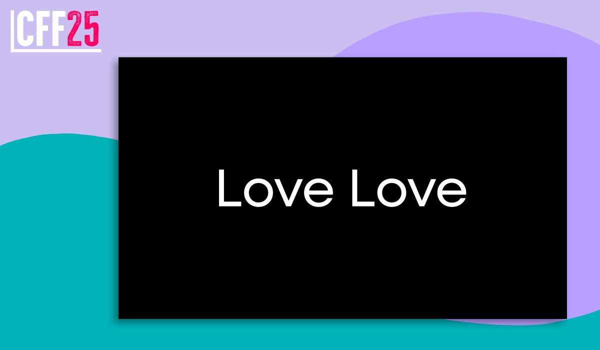 CFF25: Love Love