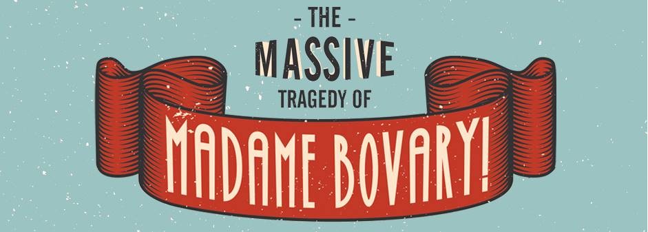 The Massive Tragedy of Madame Bovary