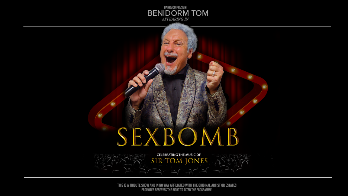 Sex Bomb - Celebrating the Music of Tom Jones