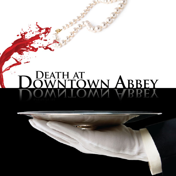 Death at Downtown Abbey-Dining Experience  