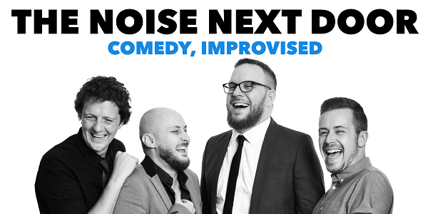 The Noise Next Door, Comedy Improvised