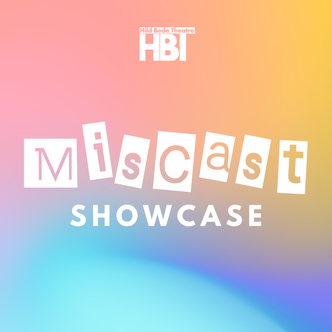 HBT Presents Miscast Showcase