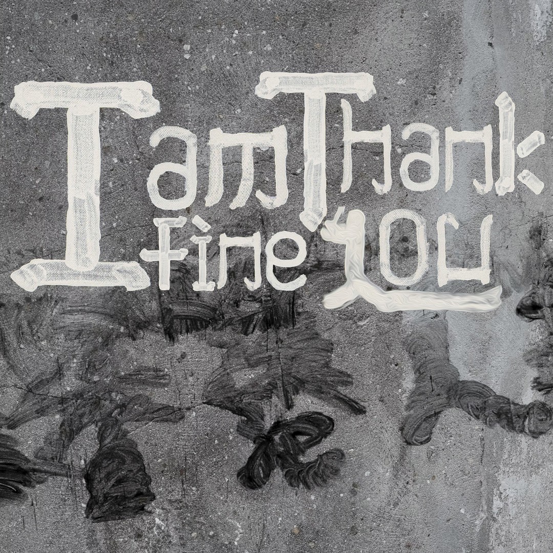 I am fine, thank you