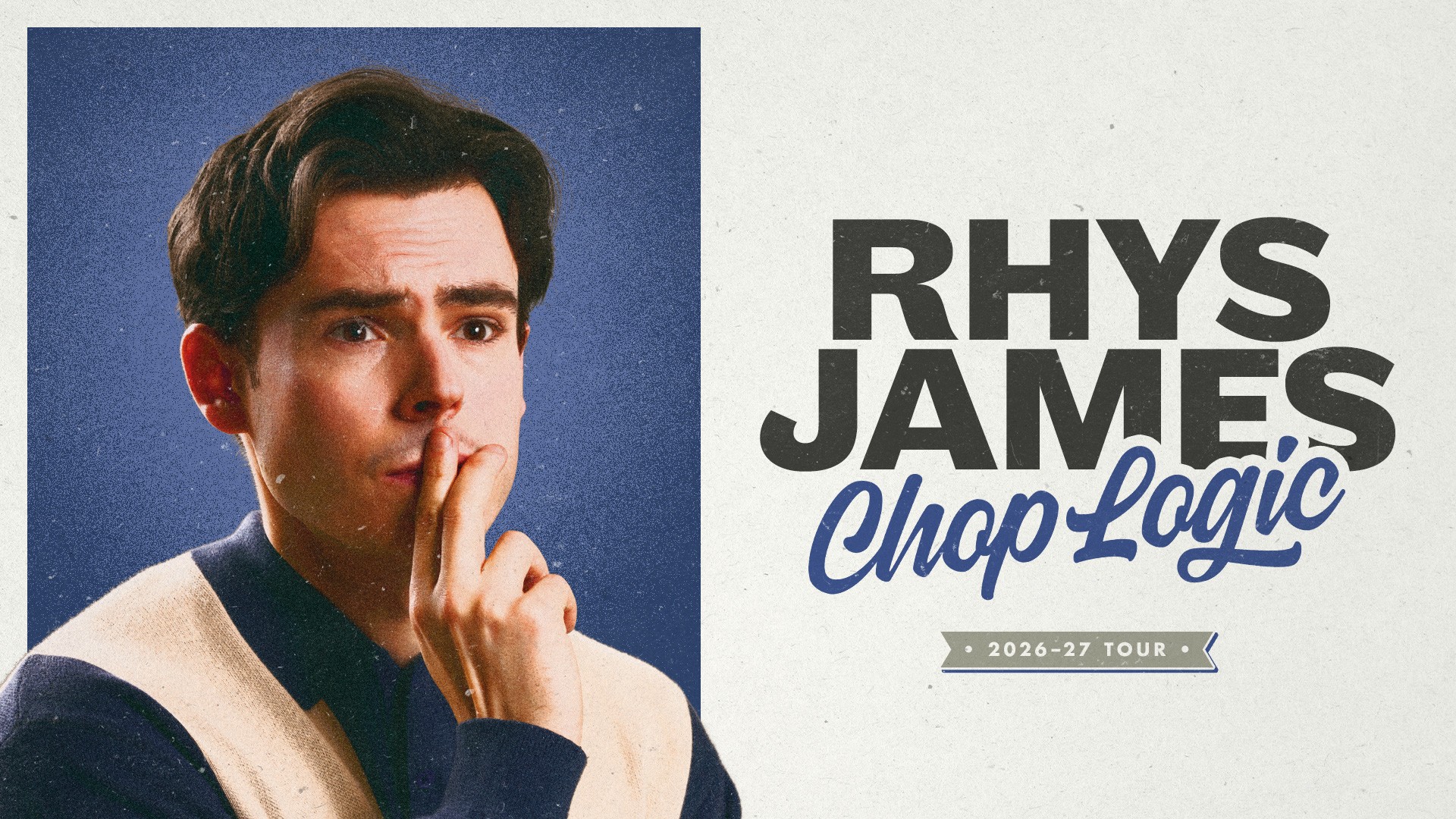 RHYS JAMES: CHOP LOGIC