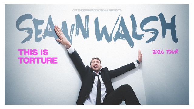 SEANN WALSH: THIS IS TORTURE