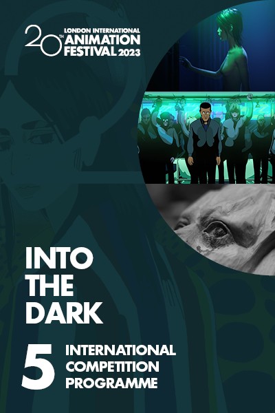 LIAF 2023: International Competition Programme 5: Into the Dark