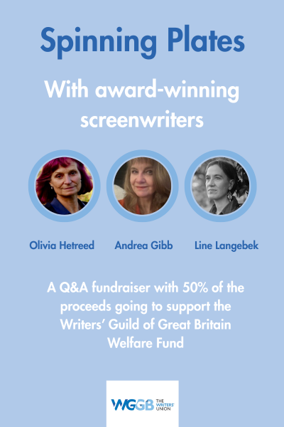 Spinning Plates: with award-winning screenwriters Olivia Hetreed, Andrea Gibb and Line Langebek