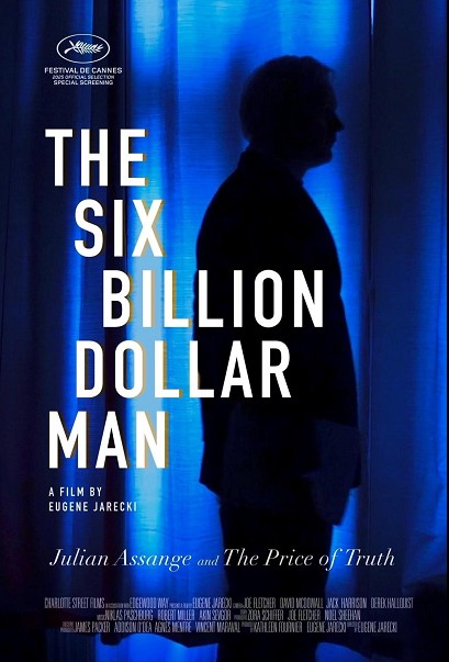 The Six Billion Dollar Man: Julian Assange and the Price of Truth