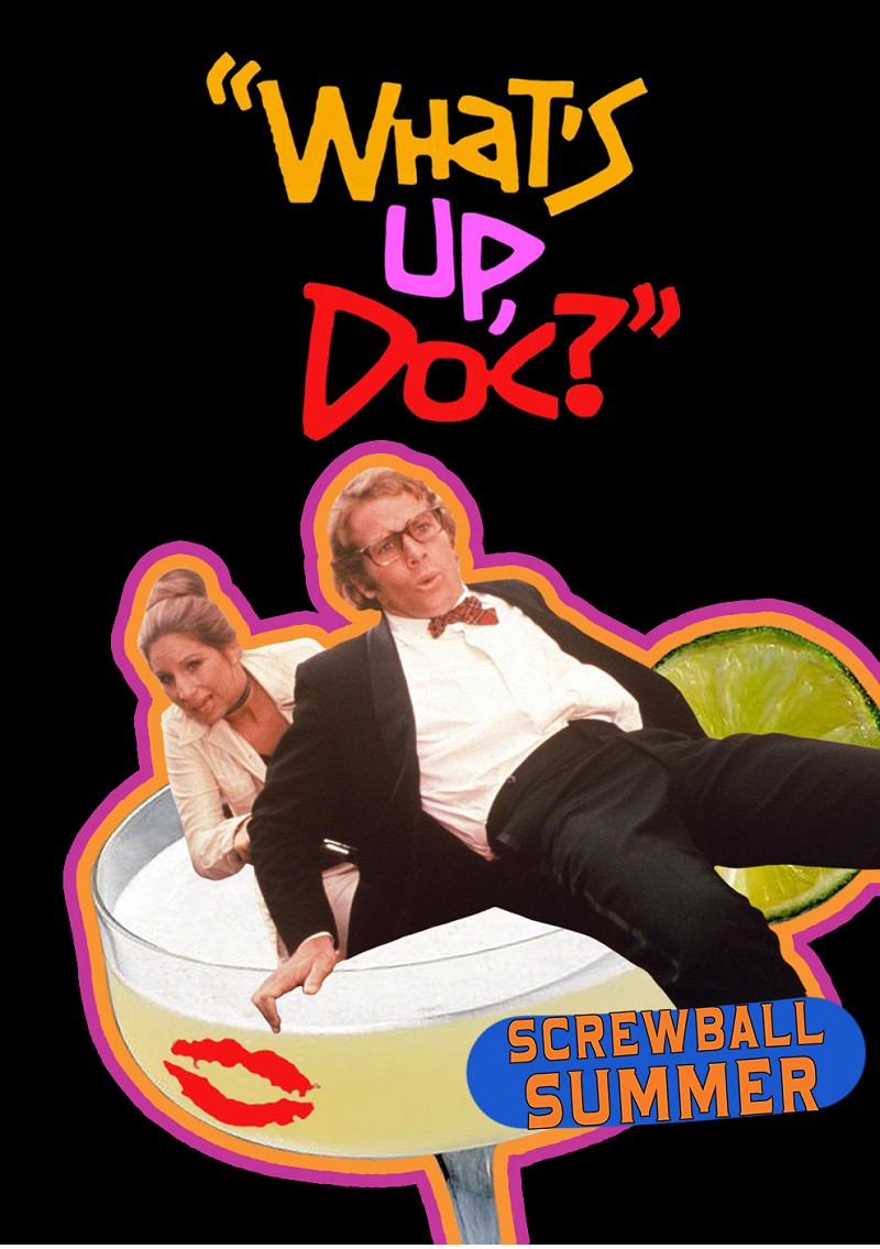 What's Up Daquiris, bag switcheroos + What's Up, Doc?
