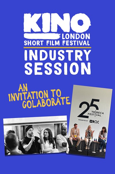 Kino Industry Session:
An Invitation to Collaborate