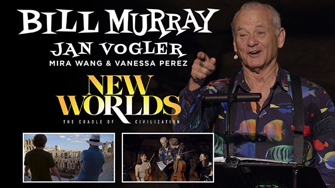 Bill Murray's New Worlds: The Cradle of Civilization