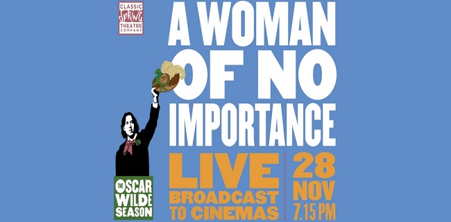 A Woman of No Importance - Oscar Wilde Season Live