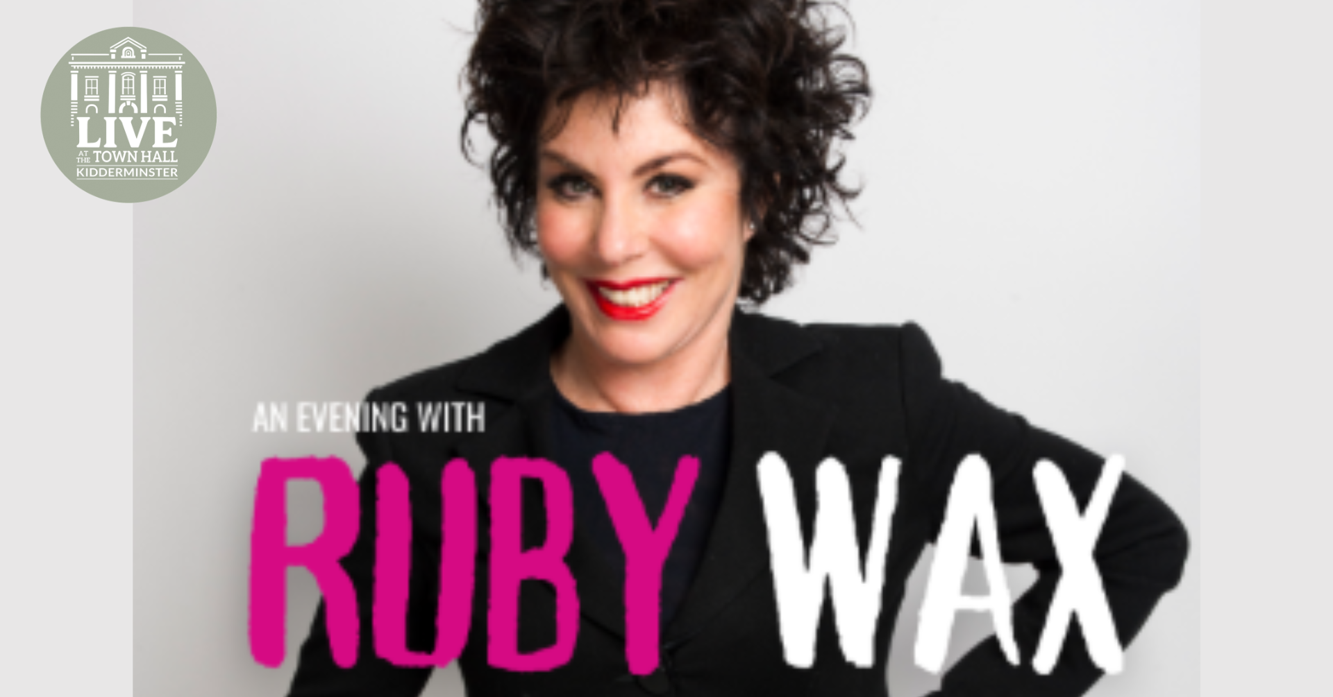 Ruby Wax Live: An Evening with Ruby Wax - Kidderminster
