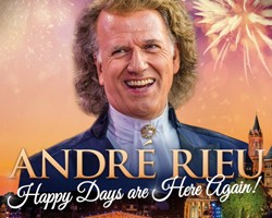 André Rieu’s 2022 Maastricht Concert: Happy Days are Here Again 