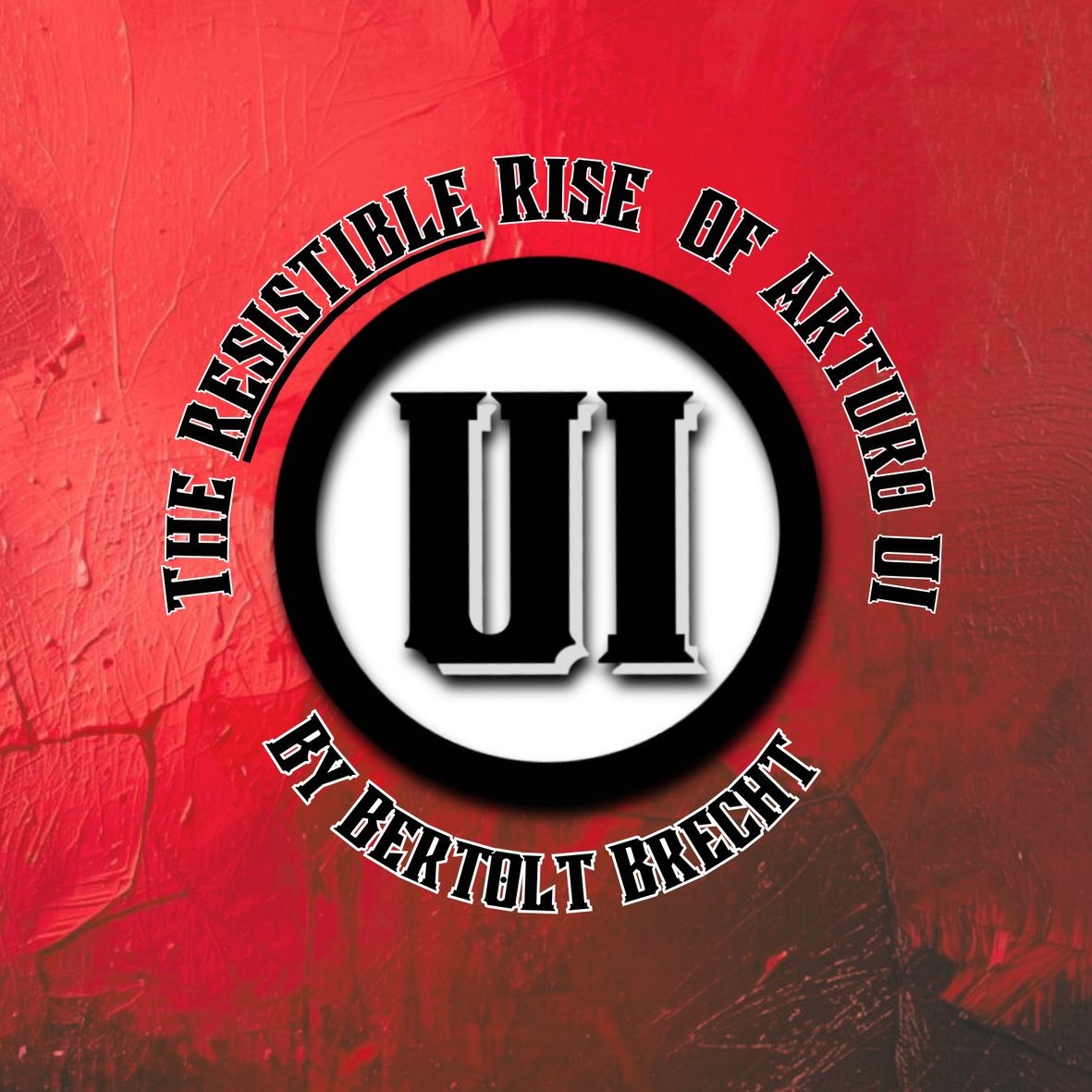 The Resistible Rise of Arturo Ui