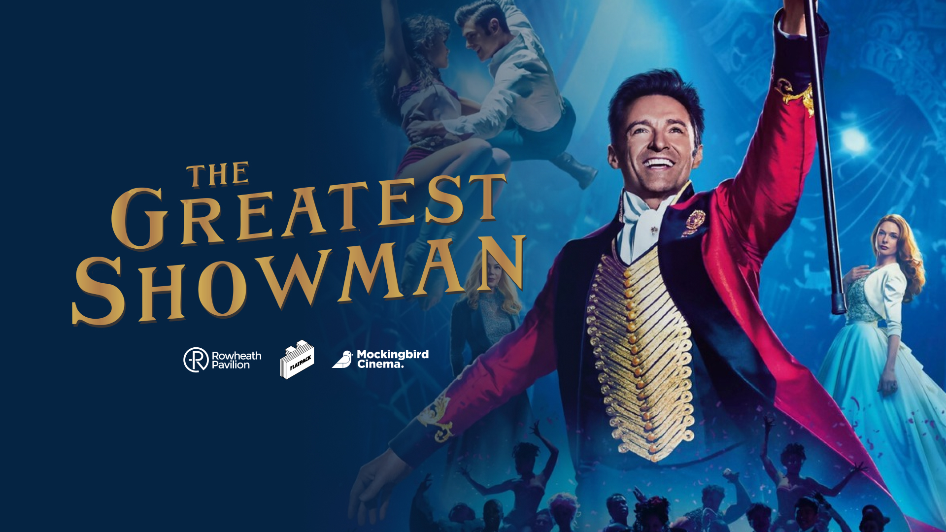 The Greatest Showman (PG) – Outdoor Cinema at Rowheath Pavilion