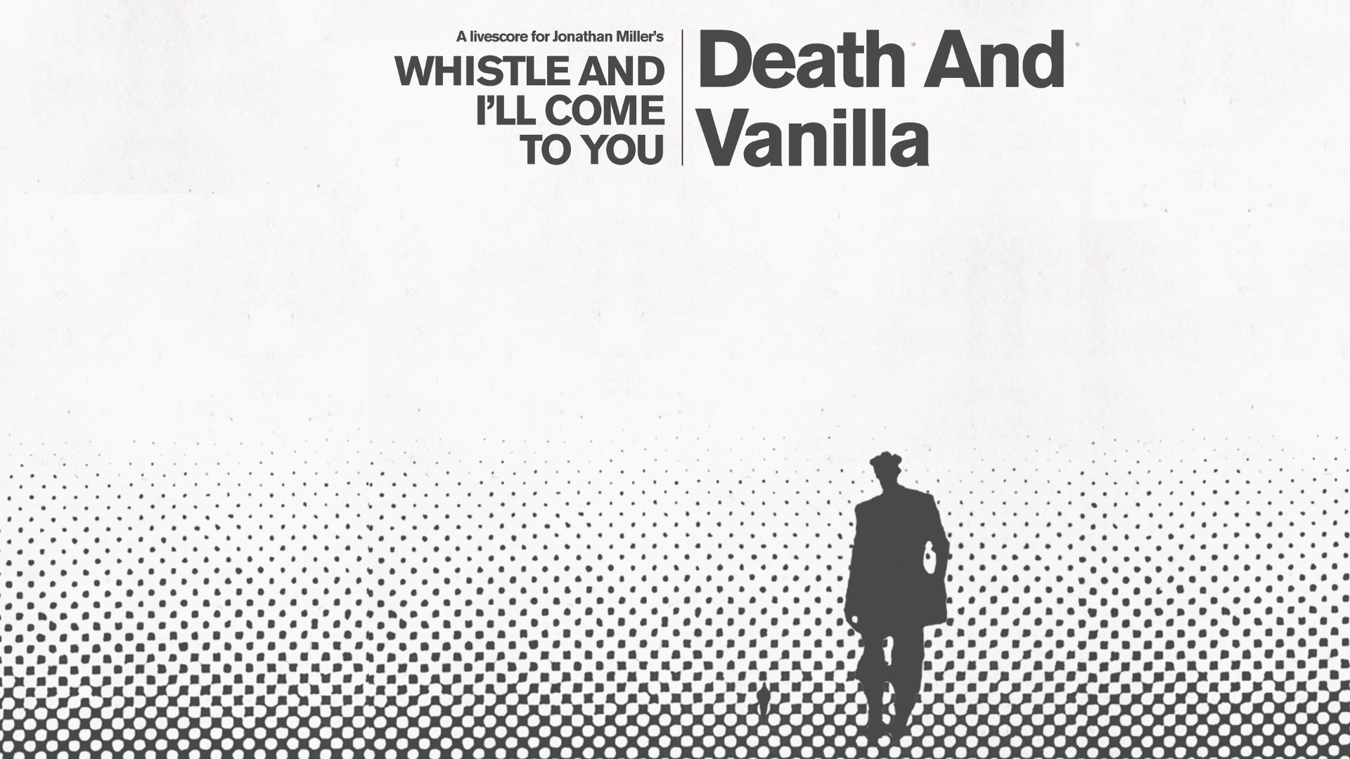 Death and Vanilla - Whistle And I'll Come To You Live Score