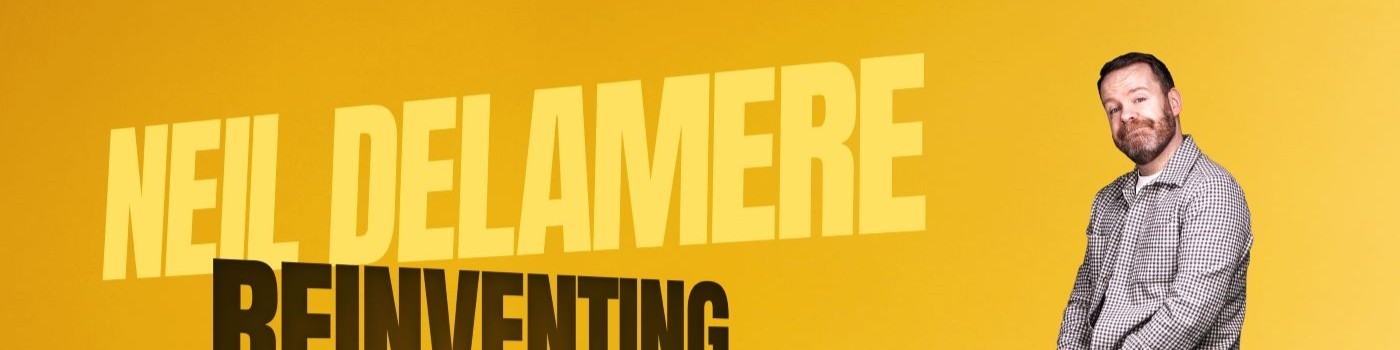 Neil Delamere - Reinventing the Neil