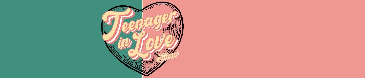 Teenager in Love Show