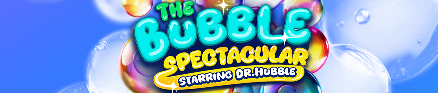 The Bubble Spectacular