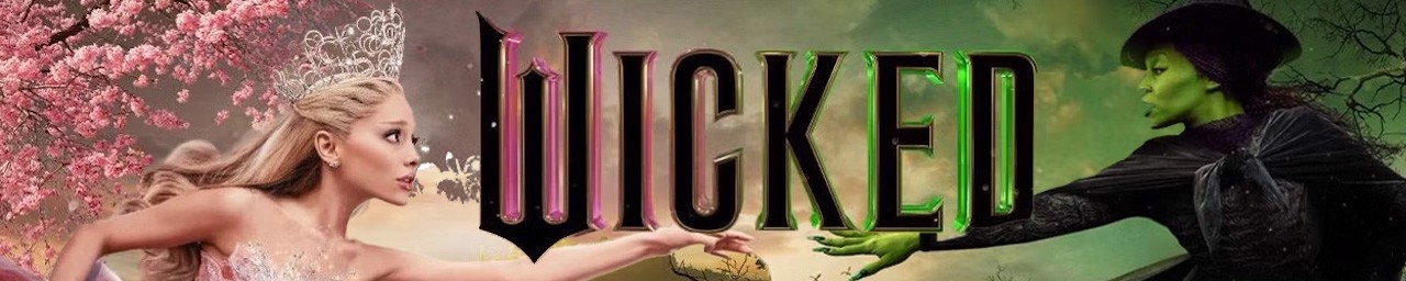 Wicked (TBC) Friday 22nd November