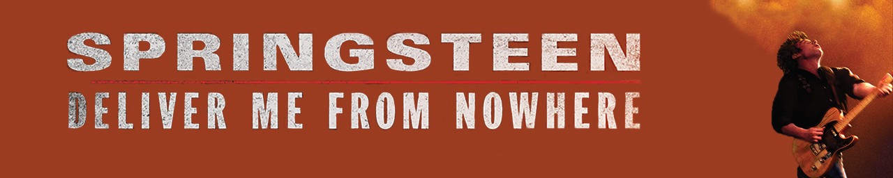 Springsteen: Deliver Me from Nowhere (TBC) Friday 24th October 